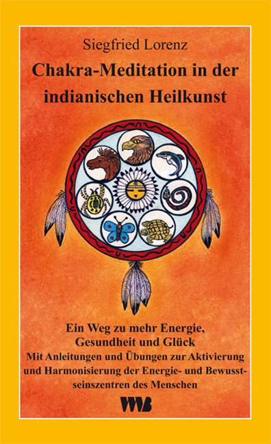 9783861352303 Siegfried Lorenz: Chakra Meditation in der indianischen Heilkunst