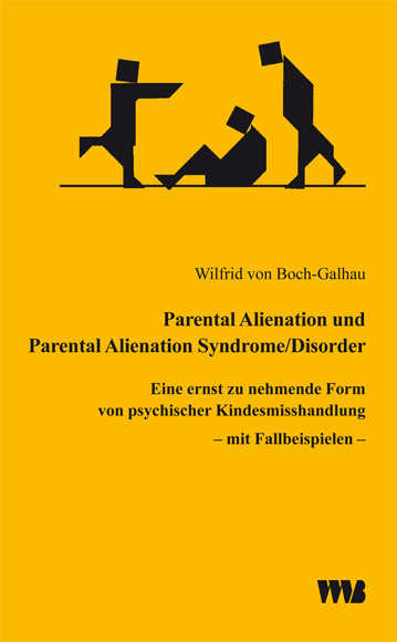 Parental Alienation und Parental Alienation Syndrome/Disorder, Wilfried von Boch-Galhau