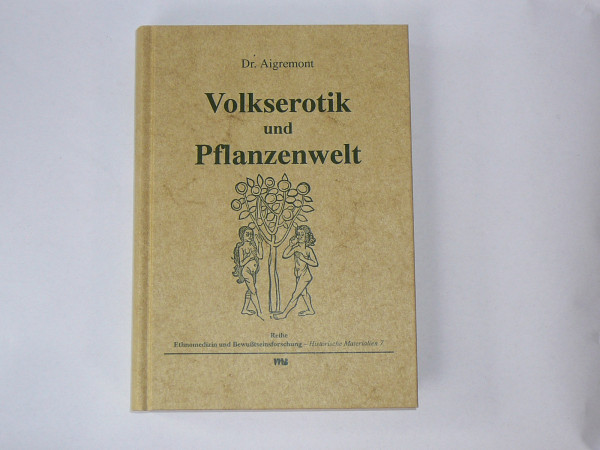 Volkserotik und Pflanzenwelt, Dr. Aigremont 1997